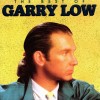 GARRY LOW - THE BEST OF GARY LOW - 