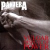 PANTERA - VULGAR DISPLAY OF POWER - 