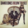 DANKO JONES - BELOW THE BELT (digipak) (limited edition) - 