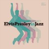 ELVIS PRESLEY IN JAZZ (A JAZZ TRIBUTE TO ELVIS PRESLEY) - VARIOUS ARTISTS - 