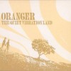 ORANGER - THE QUIET VUBRATION LAND (digipak) - ���������