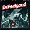 DR. FEELGOOD - MAD MAN BLUES - 