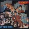 FANCY - GET YOUR KICKS - 