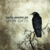 DAVID KNOPFLER - CROW GIFTS - 