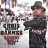 CHRIS BADNEWS BARNES - BADNEWS TRAVELS FAST - 