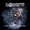 ROCKETS - THE FINAL FRONTIER - 