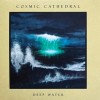 COSMIC CATHEDRAL - DEEP WATER - 