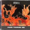 METALLICA - POOR TOURING ME - 
