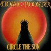 ATOMIC ROOSTER - CIRCEL THE SUN - ���������