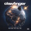CLAWFINGER - BEFORE WE ALL DIE - ���������