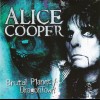 ALICE COOPER - BRUTAL PLANET / DRAGONTOWN - 