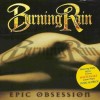 BURNING RAIN - EPIC OBSESSION (digipak) - ���������