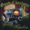 GOOD CHARLOTTE - THE YOUNG AND THE HOPELESS - 