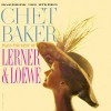 CHET BAKER - PLAYS THE BEST OF LERNER & LOEWE - ���������