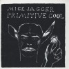 MICK JAGGER - PRIMITIVE COOL - 