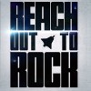 REACH - REACH OUT TO ROCK - ���������