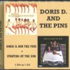 DORIS D. AND THE PINS - DORIS D. AND THE PINS + STARTING AT THE END - 