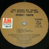 SPOOKY TOOTH - YOU BROKE MY HEART SO I BUTED YOUR JAW (a) - ���������