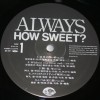 ALWAYS - HOW SWEET? - ���������