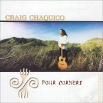 CRAIG CHAQUICO - FOUR CORNERS - 