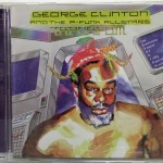 GEORGE CLINTON & THE P-FUNK ALLSTARS - T.A.P.O.A.F.O.M. - 