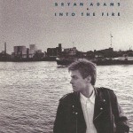 BRYAN ADAMS - INTO THE FIRE - 