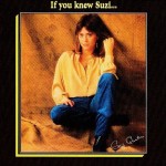 SUZI QUATRO - IF YOU KNEW SUZI... - 