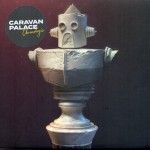 CARAVAN PALACE - CHRONOLOGIC (digipak) - ���������