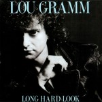 LOU GRAMM - LONG HARD LOOK - 