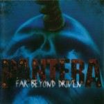 PANTERA - FAR BEYOND DRIVEN - 