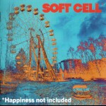 SOFT CELL - *HAPPINES NOT INCLUDED - 