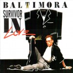 BALTIMORA - SURVIVOR IN LOVE - 