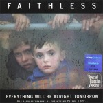 FAITHLESS - EVERYTHING WILL BE ALLRIGHT TOMORROW - ���������