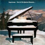 SUPERTRAMP - EVEN IN THE QUIETEST MOMENTS... - 