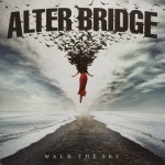 ALTER BRIDGE - WALK THE SKY - 