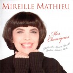 MIREILLE MATHIEU - MES CLASSIQUES - 