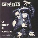 CAPPELLA - U GOT 2 KNOW - THE ALBUM - ���������