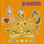 E-ROTIC - THE POWER OF SEX - 