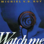 MICHIEL VAN DER KUY - WATCH ME - ���������