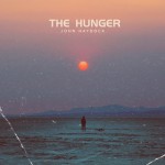 JOHN HAYDOCK - THE HUNGER - 