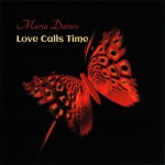 MARIA DAINES - LOVE CALLS TIME - 