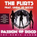 FLIRTS FEAT. LINDA JO RIZZO - PASSION OF DISCO (THE REMIX ALBUM) - 