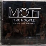 MOTT THE HOOPLE - MOTT THE HOOPLE, FRIENDS AND RELATIVES - 