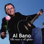 AL BANO - DI ROSE E DI SPINE - 