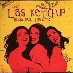 LAS KETCHUP - HIJAS DEL TOMATE - ���������
