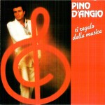 PINO D'ANGIO - TI REGALO DELLA MUSICA - 