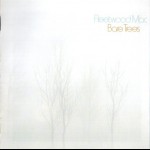 FLEETWOOD MAC - BARE TREES - 