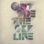 MIGUEL MIGS - OUTSIDE THE SKYLINE (cardboard sleeve) - 