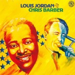 LOUIS JORDAN & CHRIS BARBER BAND - LOUIS JORDAN & CHRIS BARBER - 