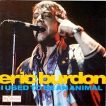 ERIC BURDON - I USED TO BE AN ANIMAL - 